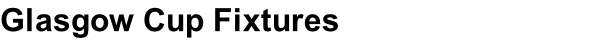 Glasgow Cup Fixtures