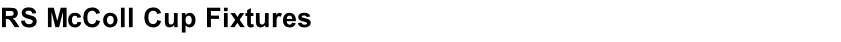 RS McColl Cup Fixtures